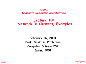 Lecture 10: Network 3: Clusters, Examples February 16, 2001 Prof. David A. Patterson