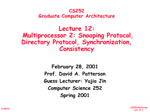 Lecture 12: Multiprocessor 2: Snooping Protocol, Directory Protocol, Synchronization, Consistency