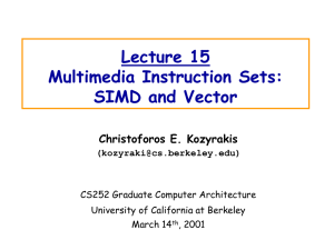 Lecture 15 Multimedia Instruction Sets: SIMD and Vector Christoforos E. Kozyrakis