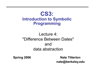 CS3: Introduction to Symbolic Programming Lecture 4: