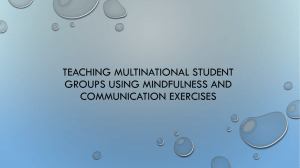 Teaching multinational student groups usining mindfulness [PPTX 592.88KB]