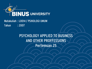 PSYCHOLOGY APPLIED TO BUSINESS AND OTHER PROFFESSIONS Pertemuan 25