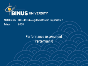 Performance Assessment Pertemuan 8 Matakuliah : L0074/Psikologi Industri dan Organisasi 2 Tahun