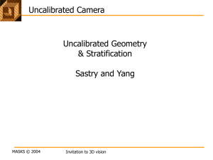 Uncalibrated Camera Uncalibrated Geometry &amp; Stratification Sastry and Yang