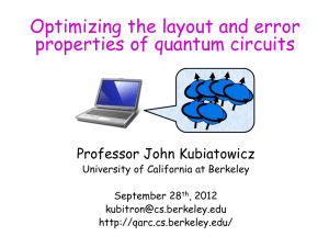 Optimizing the layout and error properties of quantum circuits Professor John Kubiatowicz