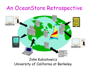 An OceanStore Retrospective John Kubiatowicz University of California at Berkeley