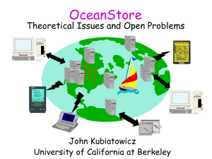 OceanStore Theoretical Issues and Open Problems John Kubiatowicz University of California at Berkeley