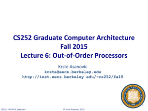 CS252 Graduate Computer Architecture Fall 2015 Lecture 6: Out-of-Order Processors Krste Asanovic
