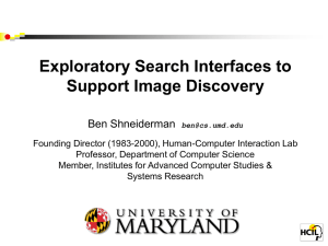 Exploratory Search Interfaces to Support Image Discovery Ben Shneiderman