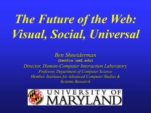 The Future of the Web: Visual, Social, Universal Ben Shneiderman