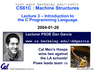 CS61C : Machine Structures – Introduction to Lecture 3 the C Programming Language