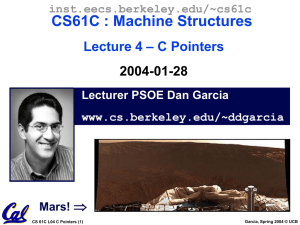 CS61C : Machine Structures – C Pointers Lecture 4 2004-01-28