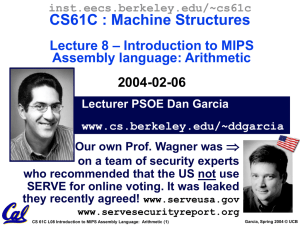 CS61C : Machine Structures – Introduction to MIPS Lecture 8 Assembly language: Arithmetic