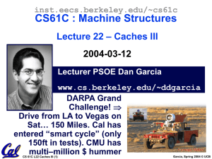 CS61C : Machine Structures – Caches III Lecture 22 2004-03-12