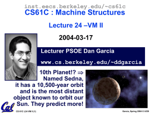 CS61C : Machine Structures –VM II Lecture 24 2004-03-17