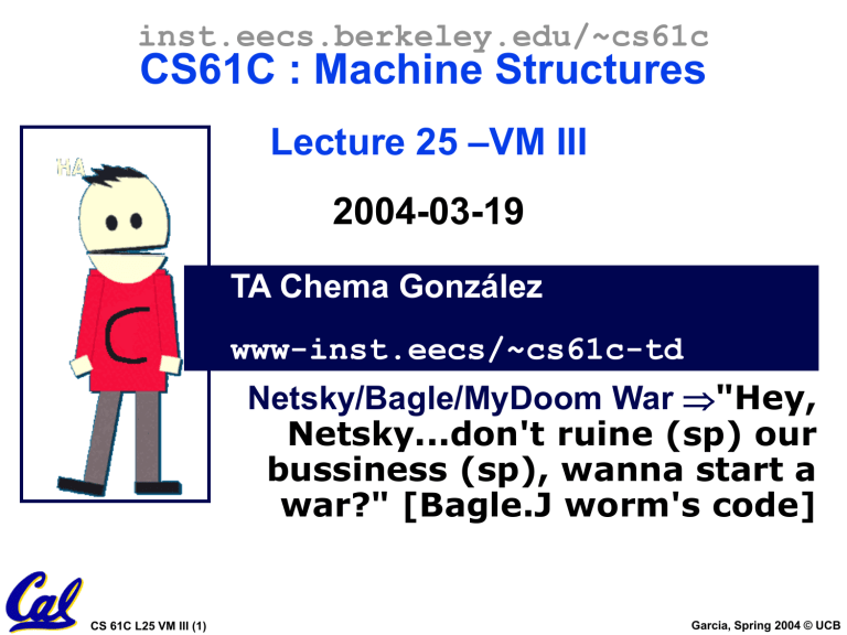 CS61C Machine Structures VM III Lecture 25 20040319