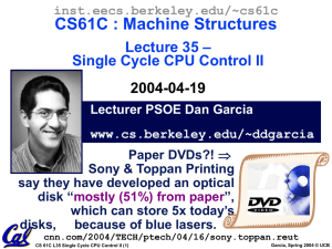 CS61C : Machine Structures – Lecture 35 Single Cycle CPU Control II