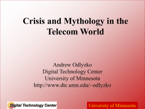 Crisis and Mythology in the Telecom World Andrew Odlyzko Digital Technology Center