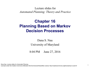 Chapter 16 Planning Based on Markov Decision Processes Lecture slides for