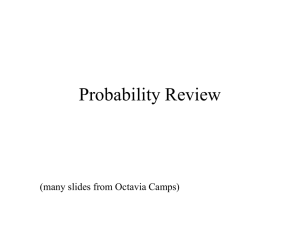 Probability Review (many slides from Octavia Camps)