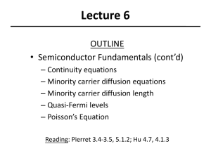 Lecture 6 OUTLINE • Semiconductor Fundamentals (cont’d)