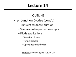 Lecture 14 OUTLINE • pn Junction Diodes (cont’d) – Transient response: turn-on