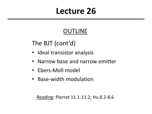 Lecture 26 OUTLINE The BJT (cont’d) • Ideal transistor analysis