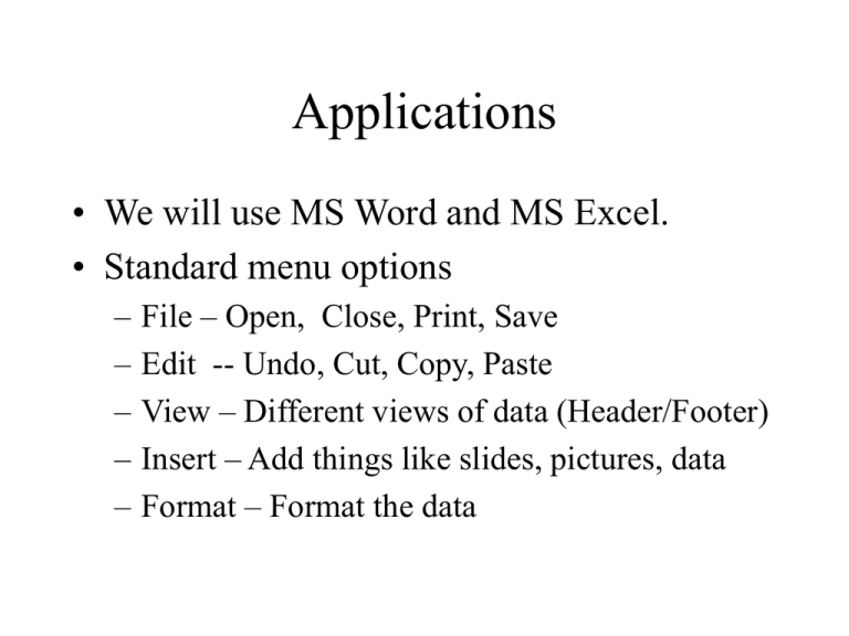 Applications We Will Use MS Word And MS Excel 