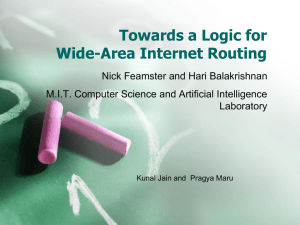 Towards a Logic for Wide-Area Internet Routing Nick Feamster and Hari Balakrishnan