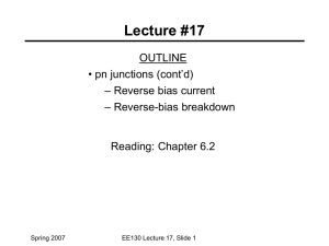 Lecture #17 OUTLINE • pn junctions (cont’d) – Reverse bias current
