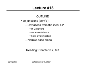 Lecture #18 OUTLINE • pn junctions (cont’d) I-V