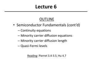Lecture 6 OUTLINE • Semiconductor Fundamentals (cont’d)