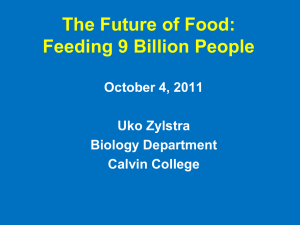 The Future of Food: Feeding 9 Billion People October 4, 2011 Uko Zylstra