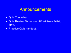 Announcements • Quiz Thursday • Quiz Review Tomorrow: AV Williams 4424, 4pm.