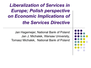 Liberalization of Services in Europe; Polish perspective on Economic Implications of the Services Directive by Jan Hagermejer, Jan J. Michalek and Tomasz Michalek [PPT 623.00KB]