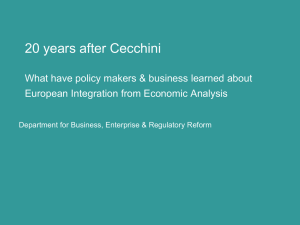 20 years after Cecchini: What have policy makers business learned about European Integration from Economic Analysis [PPT 580.00KB]