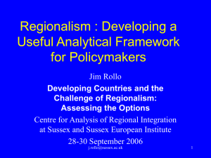 Regionalism: Developing a Useful Analytical Framework for Policymakers by Jim Rollo [PPT 33.00KB]