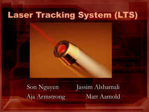 Laser Tracking System (LTS) Son Nguyen Jassim Alshamali Aja Armstrong