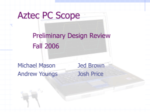 Aztec PC Scope Preliminary Design Review Fall 2006 Michael Mason