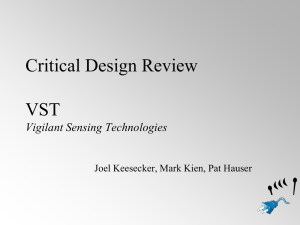 Critical Design Review VST Vigilant Sensing Technologies Joel Keesecker, Mark Kien, Pat Hauser