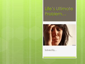 Life’s Ultimate Problem… Solved By…