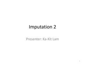 Imputation 2 Presenter: Ka-Kit Lam 1