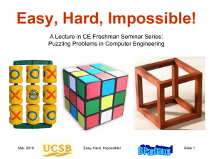 Easy, Hard, Impossible! A Lecture in CE Freshman Seminar Series: Mar. 2016