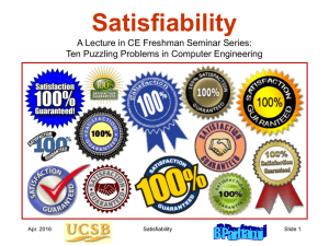 Satisfiability A Lecture in CE Freshman Seminar Series: Apr. 2016