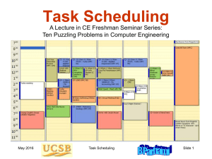 Task Scheduling A Lecture in CE Freshman Seminar Series: May 2016