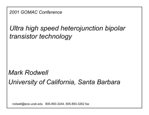 Ultra high speed heterojunction bipolar transistor technology Mark Rodwell