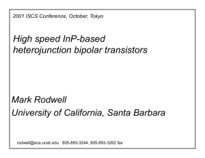 High speed InP-based heterojunction bipolar transistors Mark Rodwell University of California, Santa Barbara