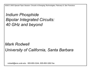 Indium Phosphide Bipolar Integrated Circuits: 40 GHz and beyond Mark Rodwell