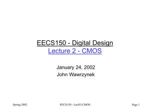 EECS150 - Digital Design Lecture 2 - CMOS January 24, 2002 John Wawrzynek
