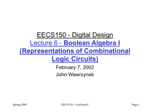 EECS150 - Digital Design Boolean Algebra I (Representations of Combinational Logic Circuits)